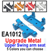 JLB Cheetah Upgrade Parts EA1012 Upgarade Metal Upper Swing arm seat.Total 5 Color you can choose.