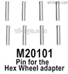 MJX Hyper Go 16208 Parts M20101 Pin for the Hex Wheel seat.Fixed Pin for the Hex Wheel adapter.