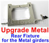 WPL C14 C-14 Hercules Parts-12-07 Upgrade Metal Rear Fixture for the Metal girdersWPL C14 C-14 RC Car Parts,WPL Hercules Parts,WPL C14 C-14 RC Military Truck Spare parts Accessories,WPL 4X4 1:16 Off-road Truck Parts