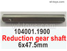 Wltoys 104001 Reduction gear shaft. 104001.1900.6x47.5mm