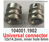 Wltoys 104001 Universal connector. 104001.1902.12x14.2mm, The inner hole is 6mm.