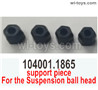 Wltoys 104001 Support piece for the Suspension ball head. 104001.1865.