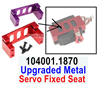 Wltoys 104001 Upgrade Metal Servo Fixed Seat Parts. 104001.1870. 2 Color you can choose.
