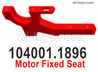 Wltoys 104001 Motor mount,Motor Fixed Seat. 104001.1896