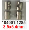 Wltoys 104001 Cross shaft group. 144001.1285.3.5x5.4mm.