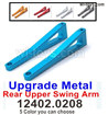 Wltoys 104019 Upgrade Metal Parts Rear Upper Swing Arm.12402.0208.Total 5 Colors you can choose.