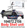 Wltoys 104072 Force Whole Body Shell unit.104072.2106.Include the Shell,Light board and Car shell bracket set.