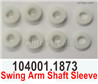 Wltoys 104072 Swing Arm Shaft Sleeve.104001.1873.
