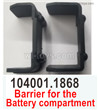 Wltoys 104072 Force Barrier for the Battery compartment.104001.1868.Total 2pcs.