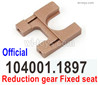 Wltoys 104072 Reduction gear Fixed seat.104001.1897.