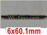 Wltoys 10428-C2 10428-2.0331 Spindle,Main shaft-6x60.1mm