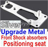 Wltoys 10428-B Upgrade Metal Front Shock absorbers Positioning seat-Silver
