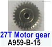 Wltoys 144001 Copper motor Gear(1pcs)-0.7 Modulus-27 Teeth