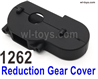 Wltoys 144002 Reduction Gear Cover.144001.1262.It includes the upper and lower Cover.