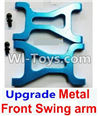 Wltoys A949 Upgrade Metal Front Swing arm,Wltoys A949 RC Car Parts ,Wltoys 1/18 rc Truck and rc racing car Replace Parts