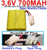 3.6V 700MAH Battery-With HuanQi-2P plug(1X Square hole+ 1X D-Shape Hole.The D-Shape Hole is Red Wire)-(Shape-One Row with 3X Inner-Battery)-Size-50x42x15mm,3.6V NI-CD NI-MH 700MAH Battery be suit for RC Truck,RC Car,RC Boat,RC Robot,rc tank,rc Quadcoter,Drone,RC Helicopter,etc.