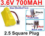 3.6V 700MAH Battery-With 2.5 Square Plug(Front side-Left Red Wire-Back side-Left Black Wire)-(Shape-Two Row,Upper Row 1 Battery,Lower Row 2 Battery)-Size-50x28x27mm,3.6V NI-CD NI-MH 700MAH Battery be suit for RC Truck,RC Car,RC Boat,RC Robot,rc tank,rc Quadcoter,Drone,RC Helicopter,etc.