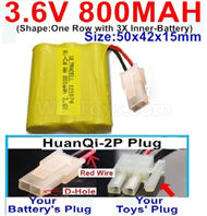 3.6V 800MAH Battery-With HuanQi-2P plug(1X Square hole+ 1X D-Shape Hole.The D-Shape Hole is Red Wire)-(Shape-One Row with 3X Inner-Battery)-Size-50x42x15mm,3.6V NI-CD NI-MH 800MAH Battery be suit for RC Truck,RC Car,RC Boat,RC Robot,rc tank,rc Quadcoter,Drone,RC Helicopter,etc.