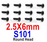 HBX 12895 Round Head Screws, The size is 2.5x6mm, Round Head Self Tapping Screws. Total 12pcs. The replace accessories number is S101