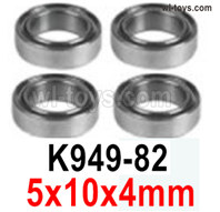 Wltoys 104019 Parts K949-82 Ball Bearings-4pcs.5x10x4mm.Wltoys 104019 1/10 Parts, Wltoys 104019 RC Car Accessories.