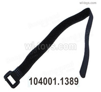 Wltoys 104072 Force Parts RC Battery Bandage,Magic Tape..Wltoys 104072 1/10 Parts, Wltoys 104072 RC Car Accessories.