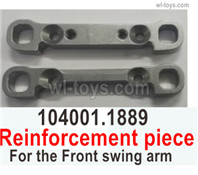 Wltoys 104072 Parts Reinforcement piece For the Front swing arm.104001.1889.Total 2pcs.Wltoys 104072 1/10 Parts, Wltoys 104072 RC Car Accessories.