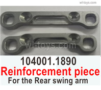 Wltoys 104072 Force Parts Reinforcement piece For the Rear swing arm.104001.1890.Wltoys 104072 1/10 Parts, Wltoys 104072 RC Car Accessories.