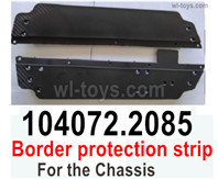 Wltoys 104072 Parts-Border protection strip for the Chassis.104072.2085.Total 2pcs.Wltoys 104072 1/10 Parts, Wltoys 104072 RC Car Accessories.
