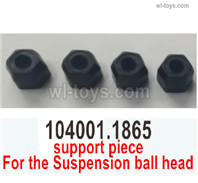 Wltoys 104072 Parts Support piece for the Suspension ball head.104001.1865.Total 4pcs.Wltoys 104072 1/10 Parts, Wltoys 104072 RC Car Accessories.
