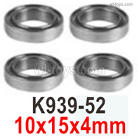 Wltoys 104072 Parts K939-52 Ball Bearings.Total 4pcs.10x15x4mm.Wltoys 104072 1/10 Parts, Wltoys 104072 RC Car Accessories.