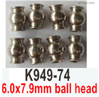 Wltoys 104072 Force Parts K949-74 6.0x7.9mm ball head.Total 8pcs.Wltoys 104072 1/10 Parts, Wltoys 104072 RC Car Accessories.