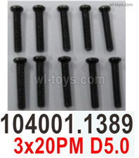 Wltoys 104072 Screws Parts Phillips round head machine screws.104001.1389-3x20PM D5.0.Total 10pcs.Wltoys 104072 1/10 Parts, Wltoys 104072 RC Car Accessories.