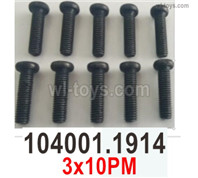 Wltoys 104072 Force Screws Parts Phillips round head machine screw.104001.1914-3x10PM.Total 10pcs.Wltoys 104072 1/10 Parts, Wltoys 104072 RC Car Accessories.