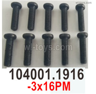 Wltoys 104072 Force Screws Parts Phillips round head machine screws.104001.1916-3x16PM.Total 10pcs.Wltoys 104072 1/10 Parts, Wltoys 104072 RC Car Accessories.