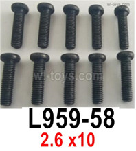 Wltoys 104072 Force Parts L959-58-2.6x10 Round head self-tapping screws.Wltoys 104072 1/10 Parts, Wltoys 104072 RC Car Accessories.