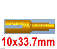 Wltoys 10428-C2 10428-2.0339 central cup set-10X33.7mm,Wltoys 10428-C2 Rc Car Parts,High speed 1:10 Scale 4wd,10428-C2 Electric Power On Road Drift Racing Truck Car Parts