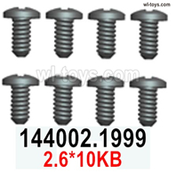 Wltoys 144002 screws Parts-144002.1999 Screws.2.6X10KB.Total 8pcs.Wltoys 144002 1/14 Parts, Wltoys 44002 RC Car Parts.