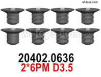 Wltoys 144002 Screws Parts-20402.0636 Screws. 2x6PM D3.5Total 8pcs.Wltoys 144002 1/14 Parts, Wltoys 44002 RC Car Parts.