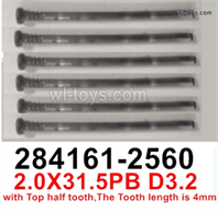 Wltoys 284161 Parts 28416-2560 Screws with with Top half tooth.2.0x31.5PB D3.2.Total 6pcs..WLtoys 1/28 RC Car Parts.