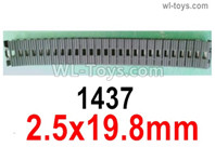 Wltoys 16800 Caterpillar Track Assembly. 1437. 2.5x19.8mm.  1/16 8ch Wl-Model Wltoys 16800 RC Excavator Parts Accessories