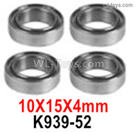 Wltoys 16800 Ball Bearings. 10x15x4mm. K939-52. Total 4pcs. 1/16 8ch Wl-Model Wltoys 16800 RC Excavator Parts Accessories