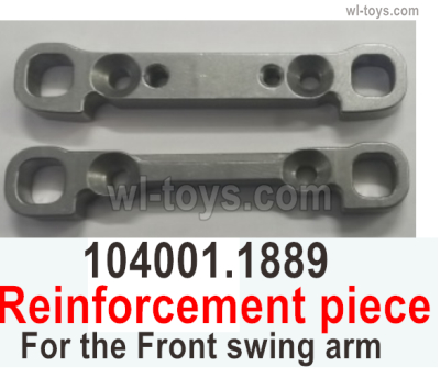 Wltoys 104072 Parts Reinforcement piece For the Front swing arm.104001.1889.Total 2pcs.Wltoys 104072 1/10 Parts, Wltoys 104072 RC Car Accessories.