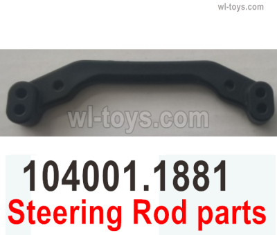 Wltoys 104072 Parts Steering Rod Parts.104001.1881.Wltoys 104072 1/10 Parts, Wltoys 104072 RC Car Accessories.