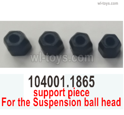 Wltoys 104072 Parts Support piece for the Suspension ball head.104001.1865.Total 4pcs.Wltoys 104072 1/10 Parts, Wltoys 104072 RC Car Accessories.