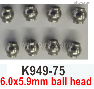 Wltoys 104072 Parts K949-75 6.0x5.9mm ball head.Total 8pcs.Wltoys 104072 1/10 Parts, Wltoys 104072 RC Car Accessories.