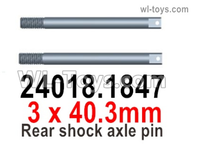Wltoys 124016 Rear shock axle. 124016.1847. 3x40.3mm. Total 2pcs. Wltoys 124016 1/12 Parts, Wltoys 124016 RC Car Parts.