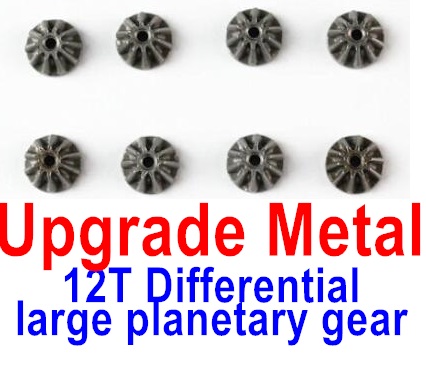 Wltoys 12428-C Car.100-04 Upgrade Metal 12T Differential large planetary gear(8pcs),Wltoys 12428-C Rc Car Parts Replacement Accessories