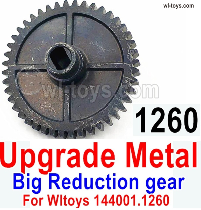 Wltoys 144002 Upgrade Parts Metal Big Reduction gear.144001.1260.Wltoys 144002 1/14 Parts, Wltoys 44002 RC Car Parts.
