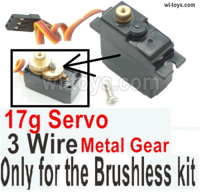 Wltoys 144002 Upgrade Parts Metal Servo.17g Servo With Metal Gear and 3 Wire.It can only be used for the Brushless kitWltoys 144002 1/14 Parts, Wltoys 44002 RC Car Parts.