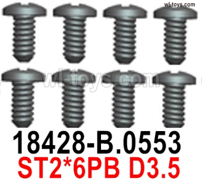 Wltoys 144002 Screws Parts-18428-B.0553 Screws. ST2x6PB D3.5.Total 8pcs.Wltoys 144002 1/14 Parts, Wltoys 44002 RC Car Parts.